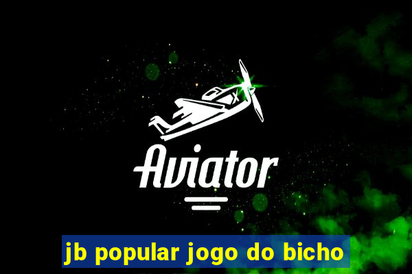 jb popular jogo do bicho